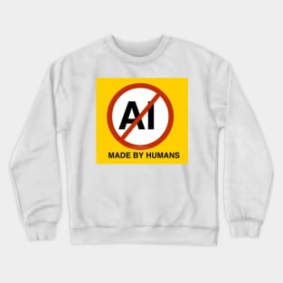 No AI Made By Humans Graphic Crewneck Sweatshirt